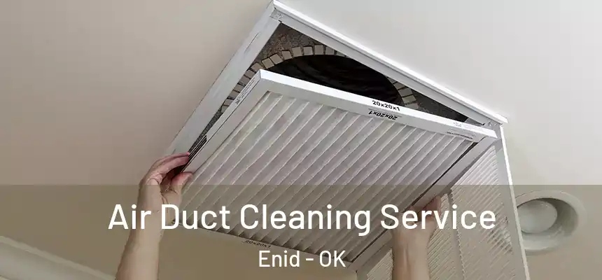 Air Duct Cleaning Service Enid - OK