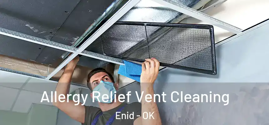  Allergy Relief Vent Cleaning Enid - OK
