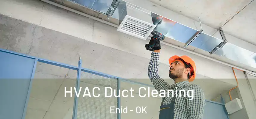  HVAC Duct Cleaning Enid - OK