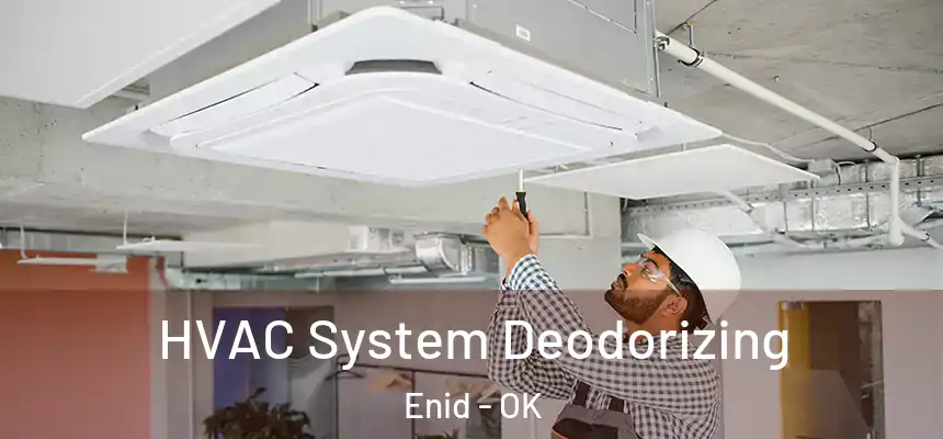  HVAC System Deodorizing Enid - OK