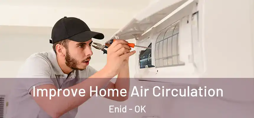  Improve Home Air Circulation Enid - OK