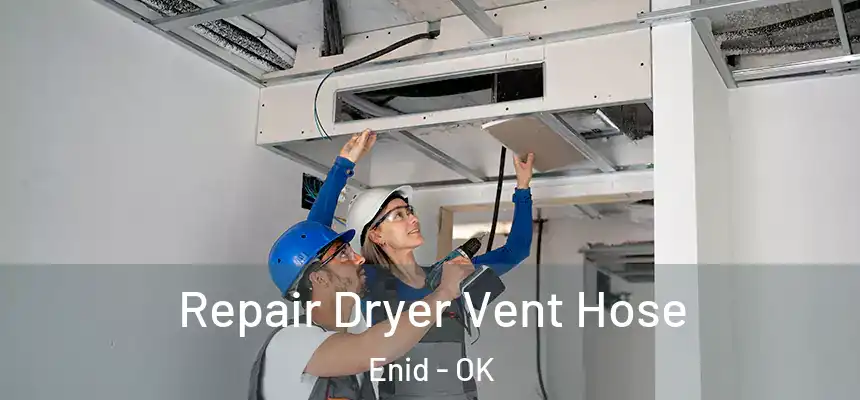  Repair Dryer Vent Hose Enid - OK