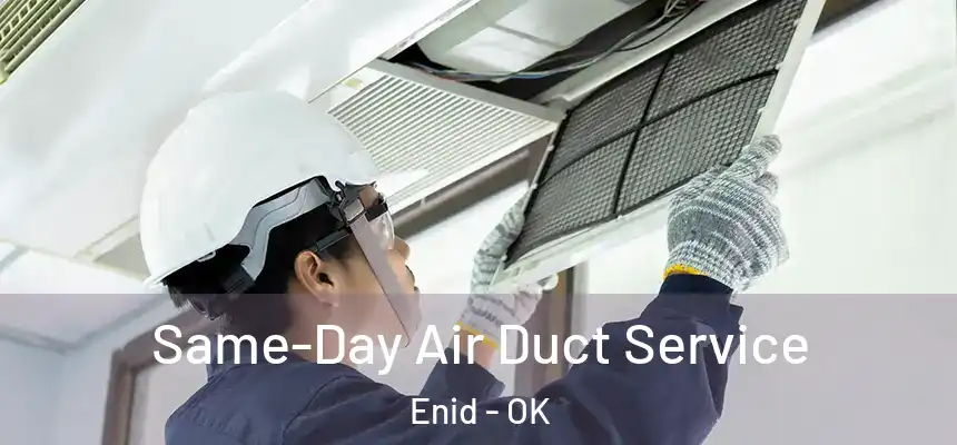  Same-Day Air Duct Service Enid - OK