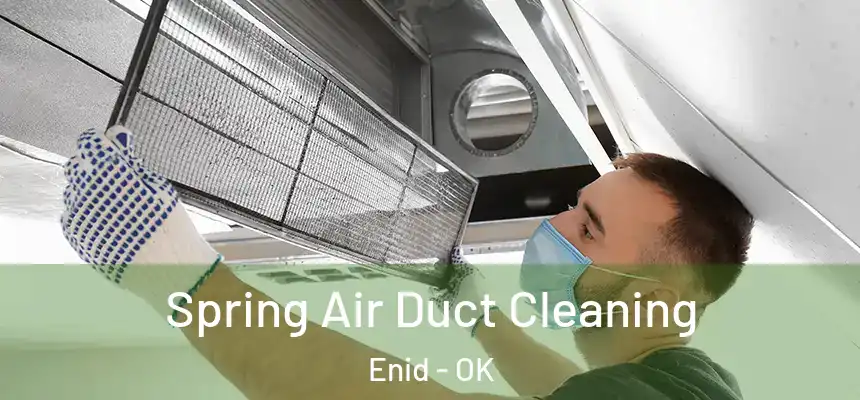  Spring Air Duct Cleaning Enid - OK